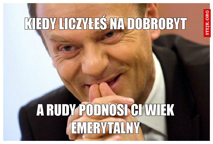 Kiedy liczyłeś na dobrobyt