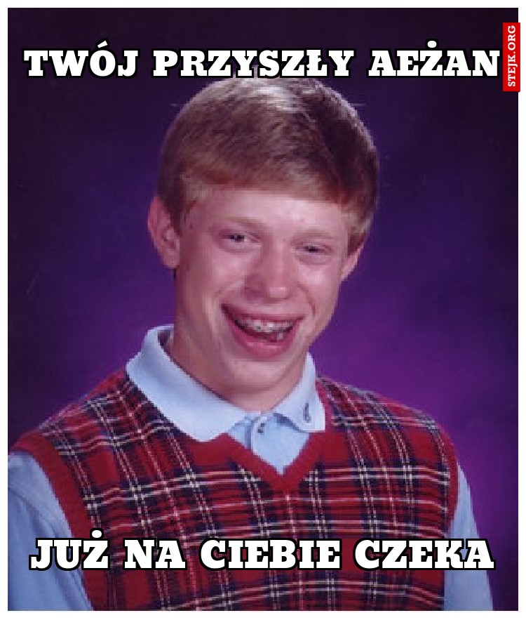TWÓJ PRZYSZŁY AEŻAN