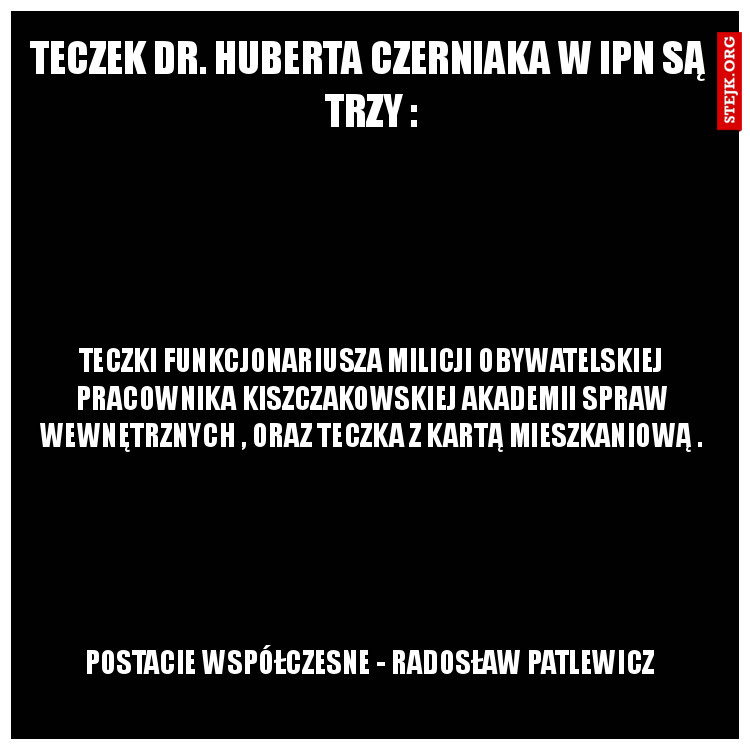 teczek dr. huberta czerniaka w ipn są  trzy :