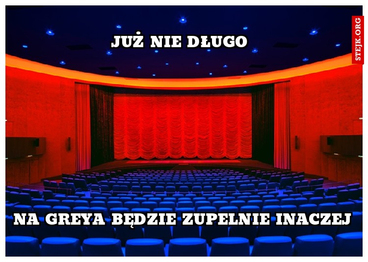 JUŻ NIE DŁUGO 