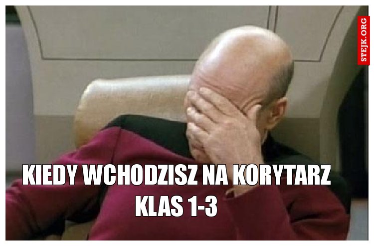 Kiedy wchodzisz na korytarz klas 1-3