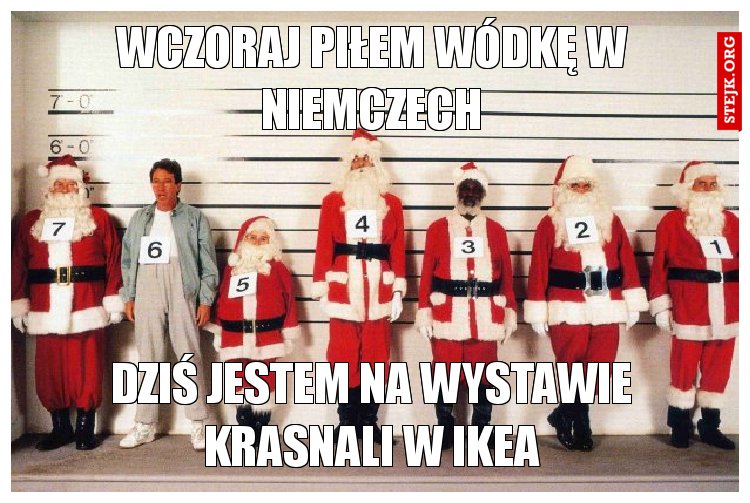 Wczoraj piłem wódkę w niemczech