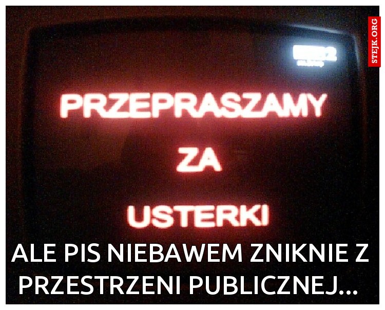 Ale pis niebawem zniknie z przestrzeni publicznej... 