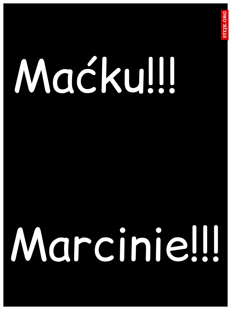 Maćku!!!                            Marcinie!!!