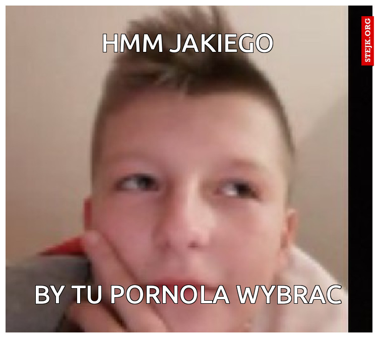 Hmm jakiego 