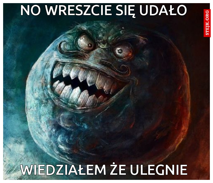 No wreszcie się udało