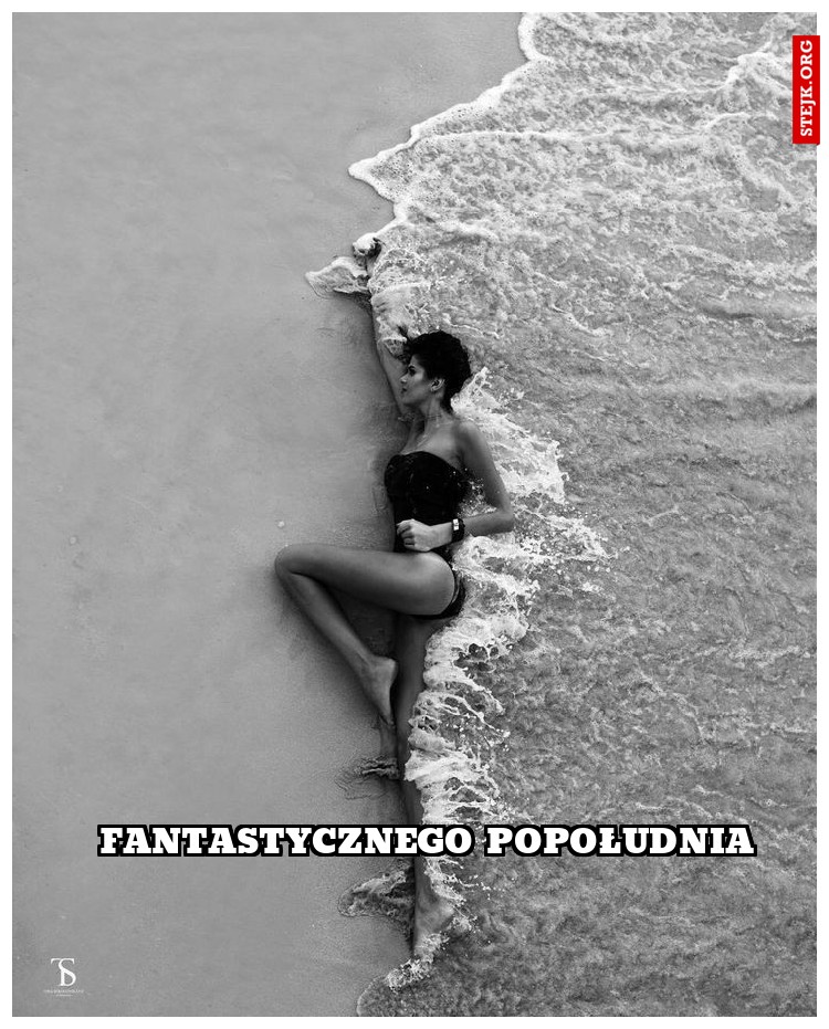 fantastycznego popołudnia