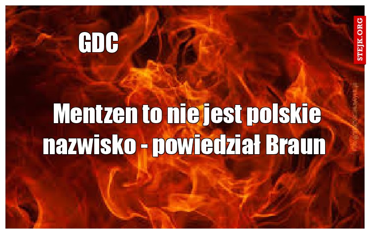 Mentzen to nie jest polskie nazwisko - powiedział Braun 