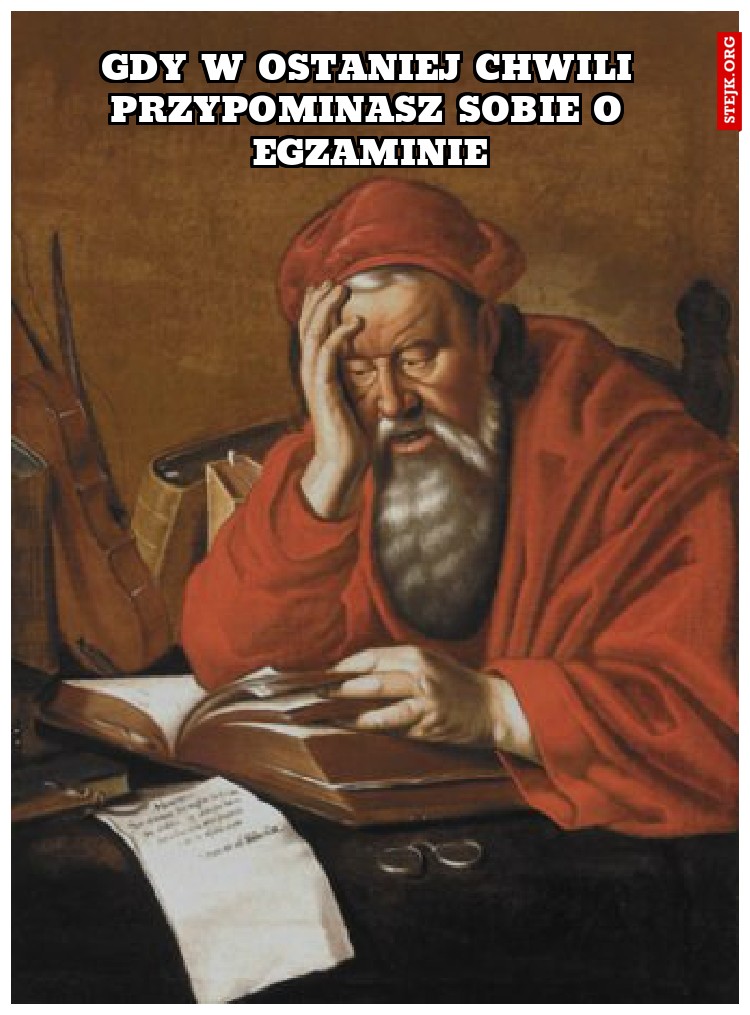 Gdy w ostaniej chwili przypominasz sobie o egzaminie