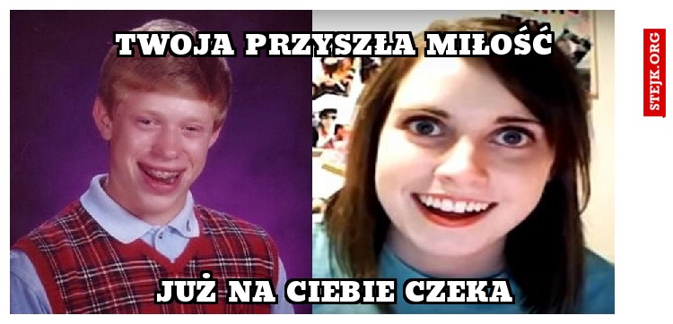 TWOJA PRZYSZŁA MIŁOŚĆ