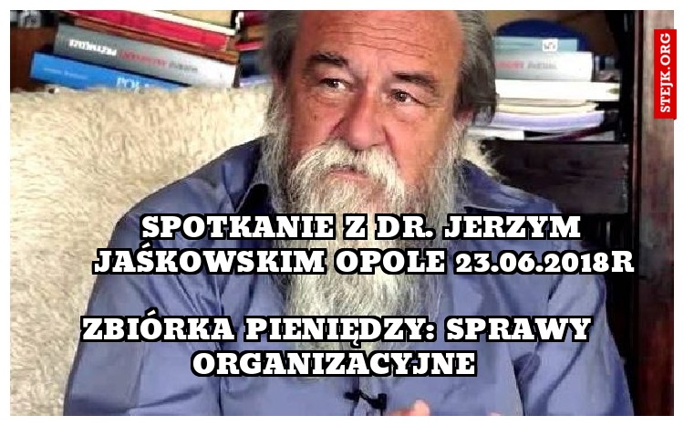 Spotkanie z Dr. Jerzym Jaśkowskim Opole 23.06.2018r