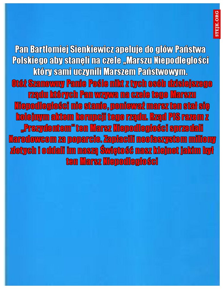 Pan Bartłomiej Sienkiewicz apeluje do głów Państwa Polskiego aby stanęli na czele ,,Marszu Niepodległości który sami uczynili Marszem Państwowym.