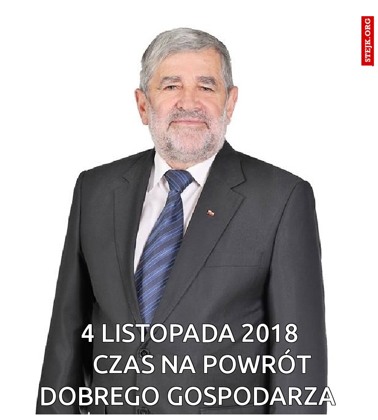             4 LISTOPADA 2018                  CZAS NA POWRÓT  DOBREGO GOSPODARZA