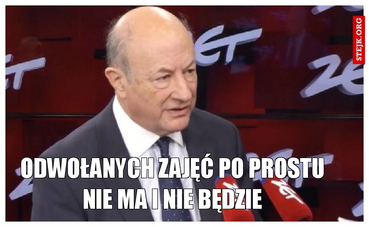 Odwołanych zajęć po prostu nie ma i nie będzie