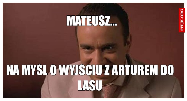 Mateusz... 