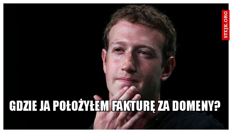 Gdzie ja położyłem fakturę za domeny?