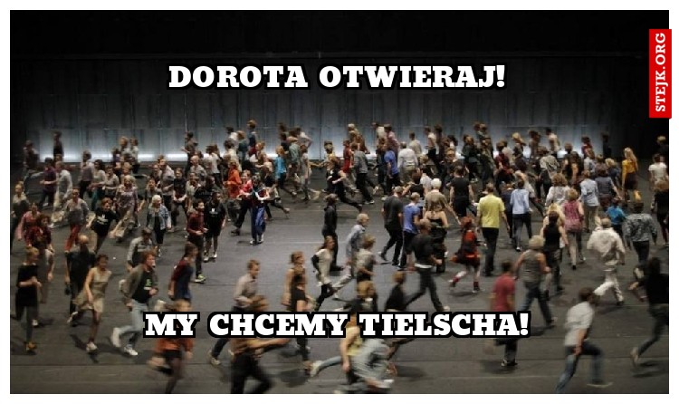 dorota otwieraj!