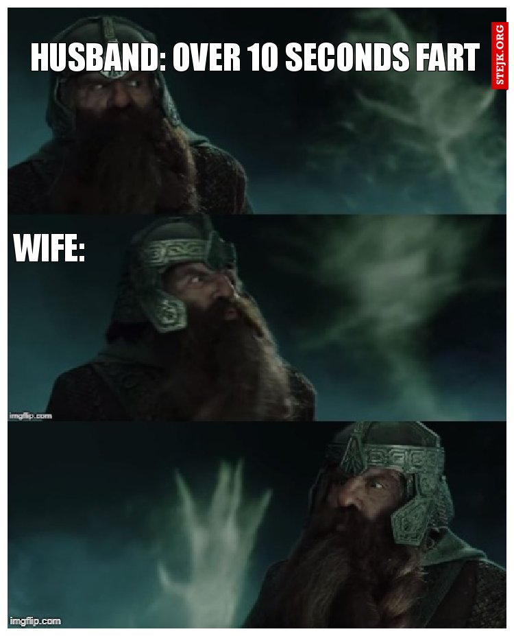 Husband: over 10 seconds fart