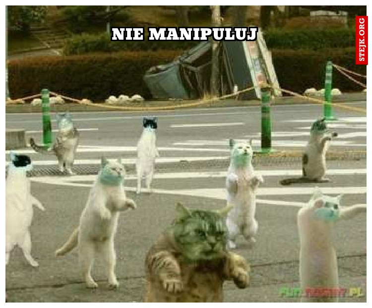 Nie manipuluj