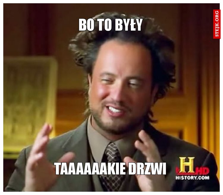 bo to były