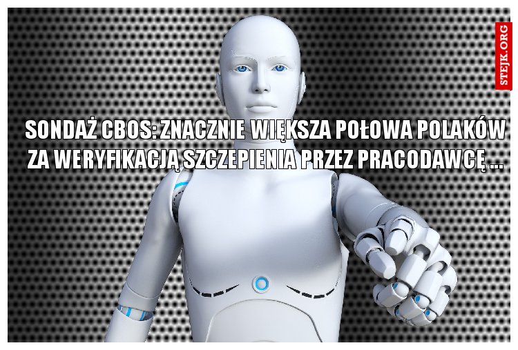Sondaż CBOS: ZNACZNIE WIĘKSZA połowa Polaków za weryfikacją szczepienia przez pracodawcę ...