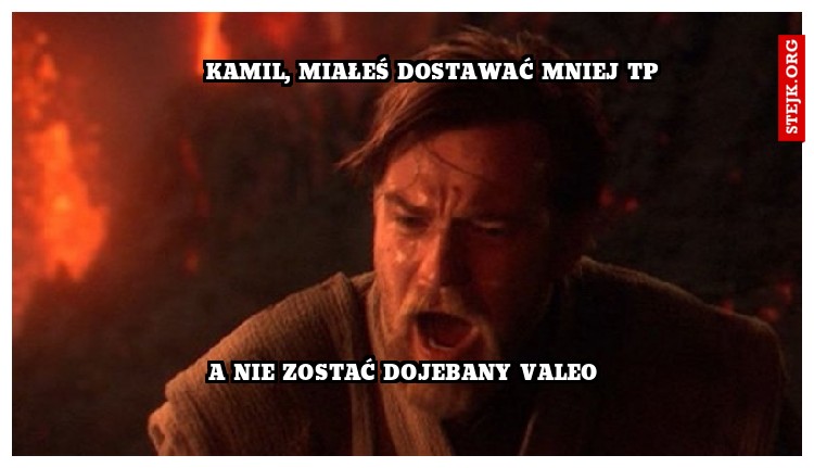 KamiL, miałeś dostawać mniej TP