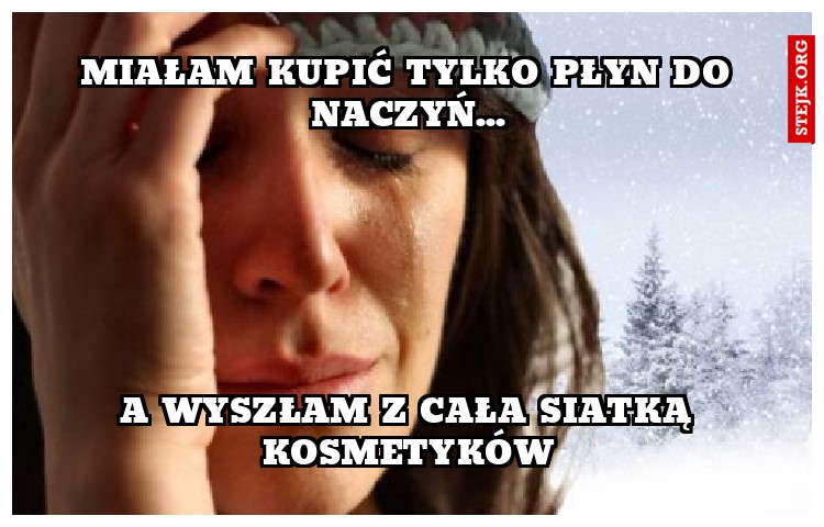 miałam kupić tylko płyn do naczyń...