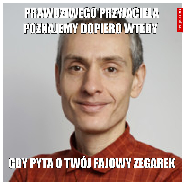 Prawdziwego przyjaciela poznajemy dopiero wtedy 