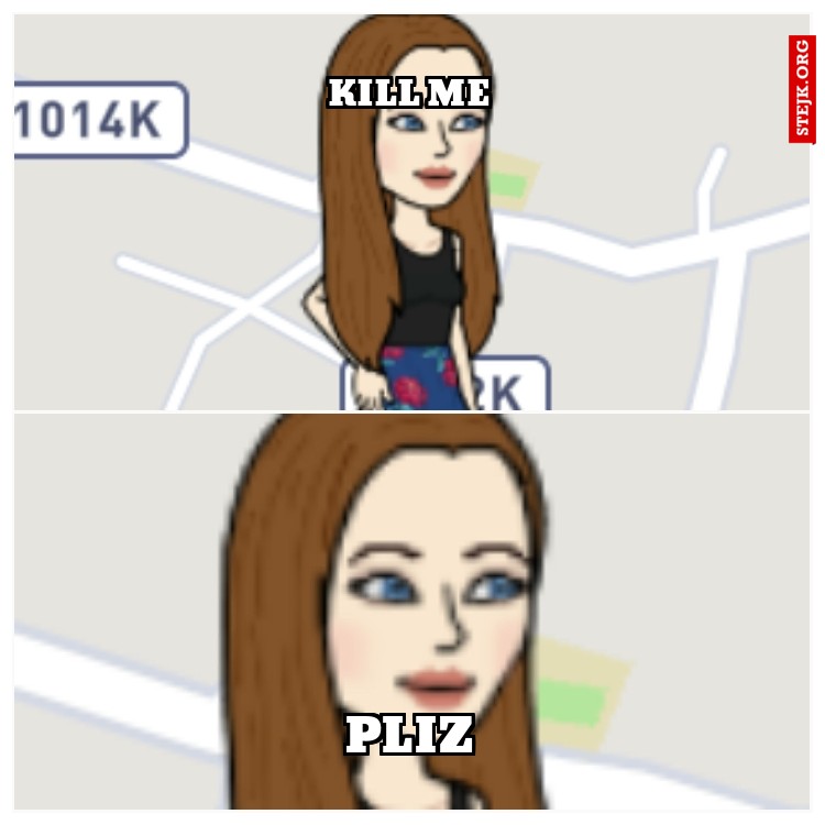 Kill me
