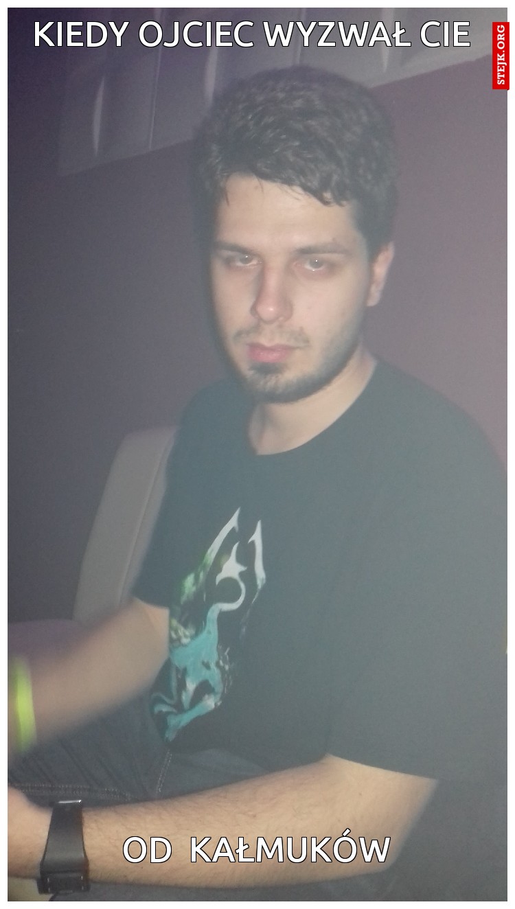KIEDY ojciec wyzwał cie 