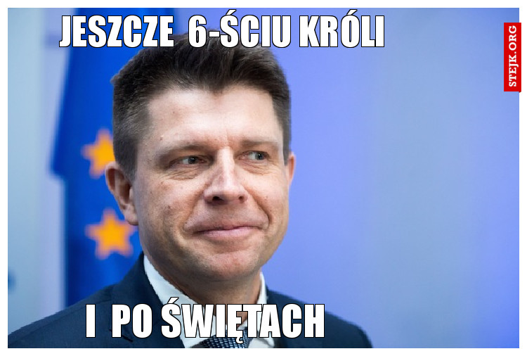 jeszcze  6-ściu króli