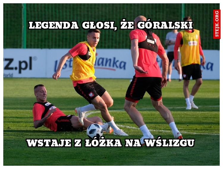 Legenda głosi, że Góralski