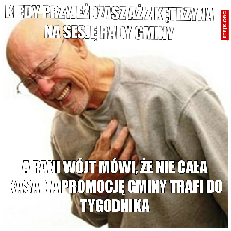 kiedy przyjeżdżasz aż z kętrzyna na sesję rady gminy