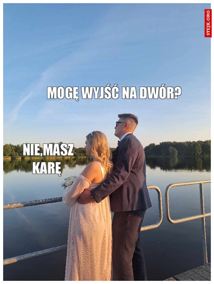 Mogę wyjść na dwór?