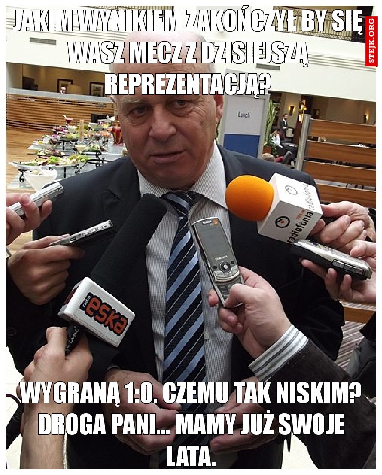 Jakim wynikiem zakończył by się wasz mecz z dzisiejszą reprezentacją?