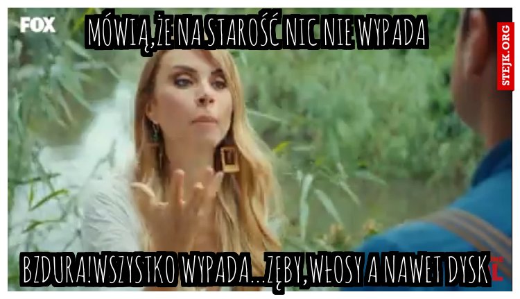 mówią,że na starość nic nie wypada