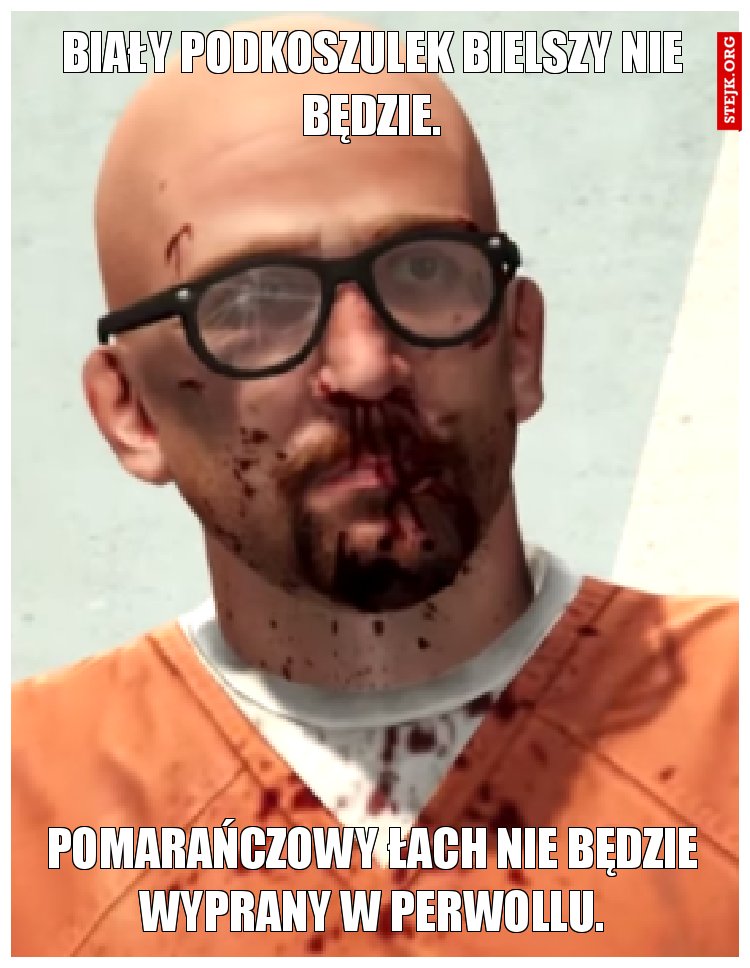 Biały podkoszulek bielszy nie będzie.