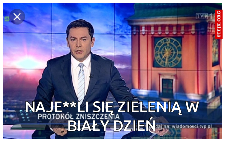 Naje**li się zielenią w biały dzień