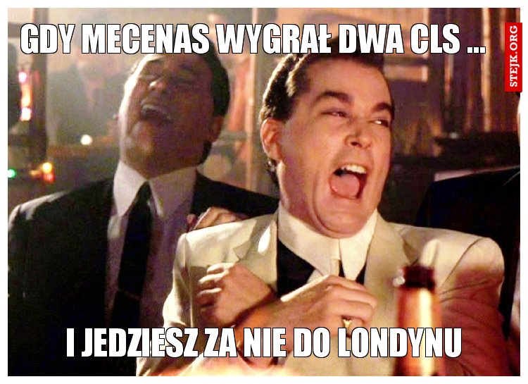 Gdy mecenas wygrał Dwa CLS …