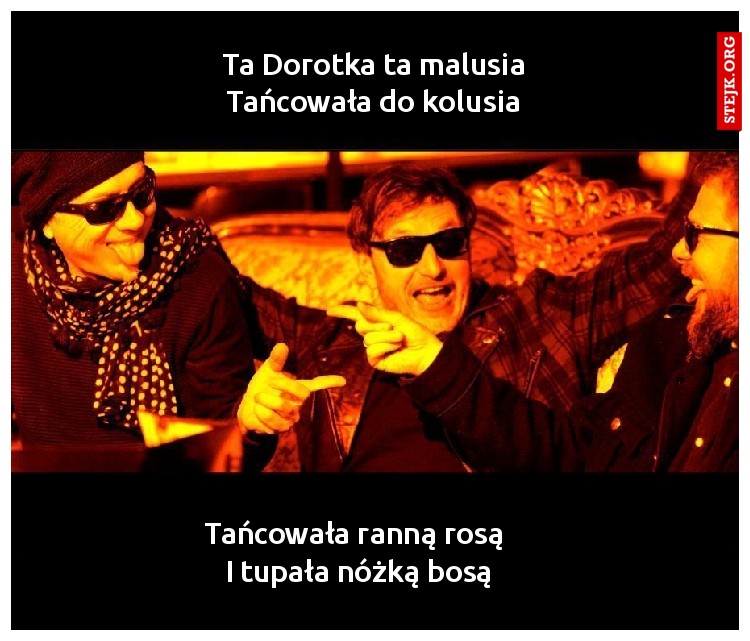 Ta Dorotka ta malusia Tańcowała do kolusia