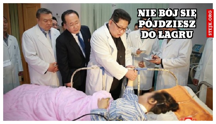 nie bój się pójdziesz do łagru