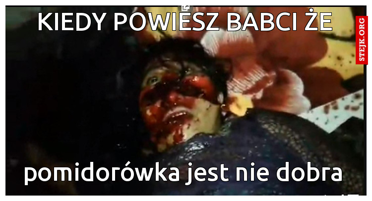Kiedy powiesz babci że