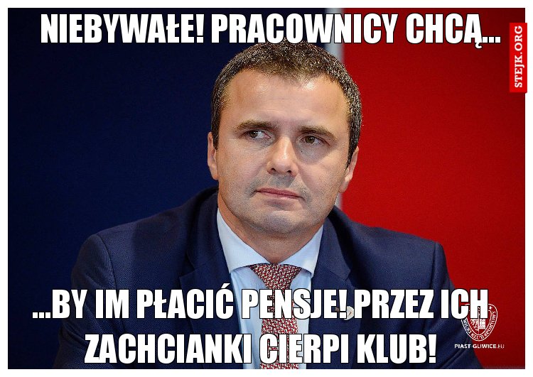 Niebywałe! Pracownicy chcą...