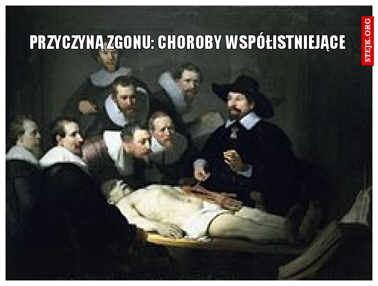 Przyczyną zgonu: choroby współistniejące