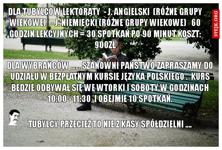 Dla tubylców LEKTORATY  - j. angielski  (różne grupy wiekowe)   - j. niemiecki (różne grupy wiekowe)   60 godzin lekcyjnych = 30 spotkań po 90 minut KOSZT: 900zł