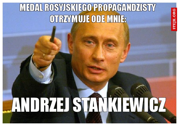 Medal rosyjskiego propagandzisty otrzymuje ode mnie: