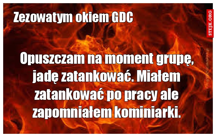 Opuszczam na moment grupę, jadę zatankować. Miałem zatankować po pracy ale zapomniałem kominiarki.