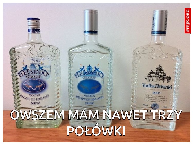 Owszem mam nawet Trzy połówki