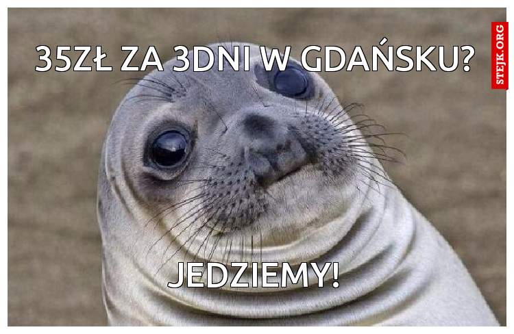 35zł za 3dni w Gdańsku?