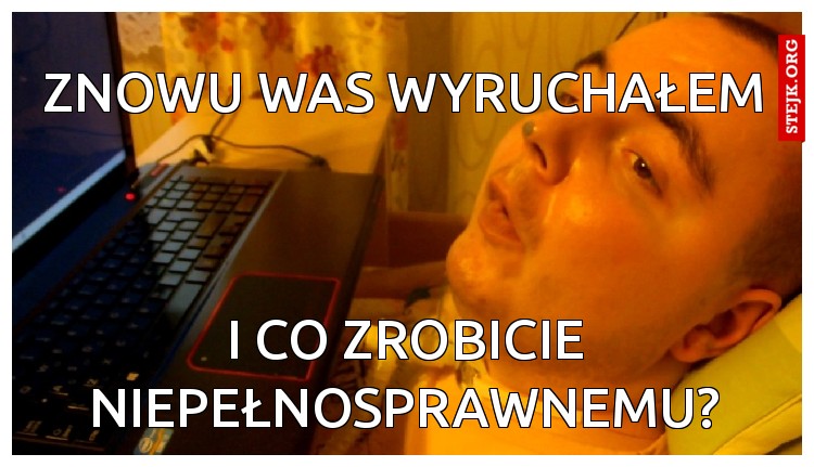 ZNOWU WAS WYRUCHAŁEM